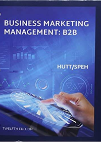 (eBook PDF)Business Marketing Management B2B 12th Edition by Michael D. Hutt , Thomas W. Speh 