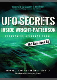 (eBook PDF)UFO Secrets Inside Wright-Patterson: Eyewitness Accounts from the Real Area 51 by Thomas J. Carey, Donald R. Schmitt, Stanton T. Friedman