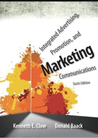 Test Bank for Integrated Advertising, Promotion, and Marketing Communications 6th Edition