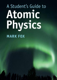 (eBook PDF) A Students Guide to Atomic Physics (Students Guides) 1st Edition by Mark Fox by Mark Fox