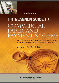 (eBook PDF) Glannon Guide to Commercial and Paper Payment Systems 3rd Edition by Stephen M. McJohn