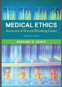 (eBook PDF)Medical Ethics: Accounts Of Ground-breaking Cases by Gregory E. Pence