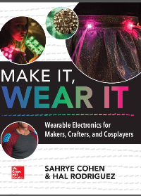 (eBook PDF)Make It, Wear It: Wearable Electronics for Makers, Crafters, and Cosplayers by Sahrye Cohen, Hal Rodriguez