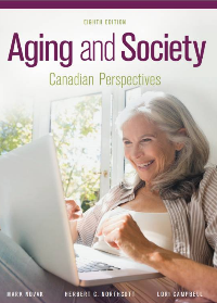 Test Bank for Aging and Society: Canadian Perspectives, 8th Edition by Mark Novak , Herbert Northcott , Lori Campbell 