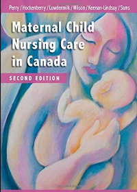 Test Bank for Maternal Child Nursing Care in Canada 2nd Edition by Shannon E. Perry RN PhD FAAN , Marilyn J. Hockenberry PhD RN-CS PNP FAAN