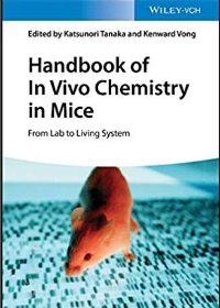 (eBook PDF)Handbook of In Vivo Chemistry in Mice: From Lab to Living System by Katsunori Tanaka, Kenward Vong