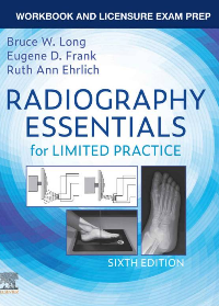 (eBook PDF)Workbook and Licensure Exam Prep for Radiography Essentials for Limited Practice 6th Edition by Bruce W. Long, Eugene D. Frank, Ruth Ann Ehrlich