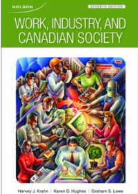 (Test Bank)Work, Industry, and Canadian Society 7th Edition by Harvey Krahn , Karen Hughes , Graham S. Lowe