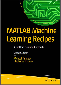 MATLAB Machine Learning Recipes: A Problem-Solution Approach 2nd Edition