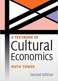 (eBook PDF)A Textbook of Cultural Economics 2nd Edition by Ruth Towse   