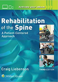 (eBook PDF)Rehabilitation of the Spine: A Patient-Centered Approach 3rd Edition by Brian Brown , Craig Liebenson  Lippincott Williams and Wilkins; 3rd edition edition (25 Sept. 2019)