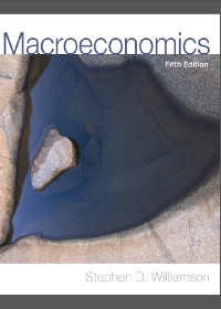 Test Bank for Macroeconomics 5th Edition by Stephen D. Williamson
