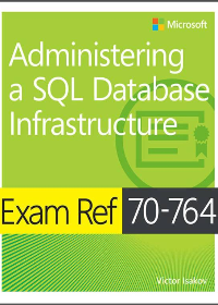 (eBook PDF)Exam Ref 70-764 Administering a SQL Database Infrastructure by Victor Isakov