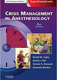 (eBook PDF)Crisis Management in Anesthesiology 2nd Edition by  David M. Gaba MD , Kevin J. Fish MSc MB ChB FRCA FRCPC , Steven K. Howard MD , Amanda Burden MD 