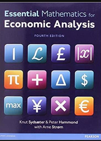 Solution manual for Essential Mathematics for Economic Analysis 4th Edition