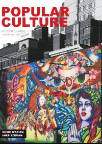 (eBook PDF)Popular Culture: A User s Guide, 4th Edition  by Susie O’Brien , Imre Szeman 