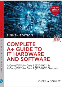 (eBook PDF)Complete A+ Guide to IT Hardware and Software: AA CompTIA A+ Core 1 (220-1001) & CompTIA A+ Core 2 (220-1002) Textbook 8th Edition by Cheryl Schmidt