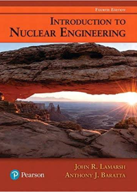 (eBook PDF)Introduction to Nuclear Engineering 4th Edition by John Lamarsh , Anthony Baratta 