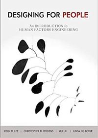 (eBook PDF)Designing for People: An Introduction to Human Factors Engineering 3rd Edition by John D Lee  , Christopher D. Wickens , Yili Liu , Linda Ng Boyle 