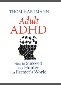 (eBook PDF) Adult ADHD: How to Succeed as a Hunter in a Farmer’s World