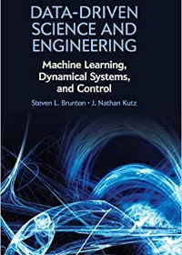 (eBook PDF)Data-Driven Science and Engineering: Machine Learning, Dynamical Systems, and Control 1st Edition by Steven L. Brunton  , J. Nathan Kutz 