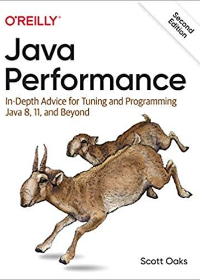(eBook PDF)Java Performance: In-Depth Advice for Tuning and Programming Java 8, 11, and Beyond 2nd Edition by Scott Oaks  