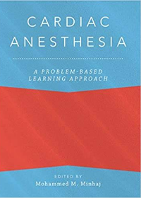 (eBook PDF)Cardiac Anesthesia: A Problem-Based Learning Approach by Mohammed Minhaj  Oxford University Press; 1st Edition (April 19, 2019)