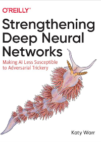 (eBook PDF)Strengthening Deep Neural Networks: Making AI Less Susceptible to Adversarial Trickery by Katy Warr