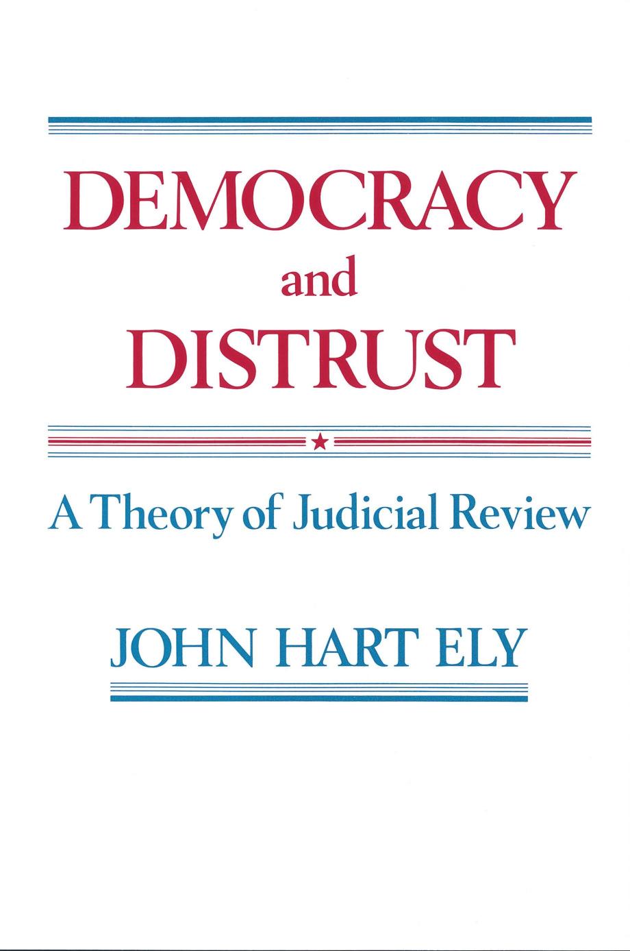 (eBook PDF)Democracy and Distrust: A Theory of Judicial Review by John Hart Ely