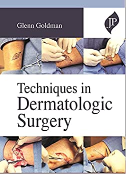 (eBook PDF)Techniques In Dermatologic Surgery by Glenn Goldman