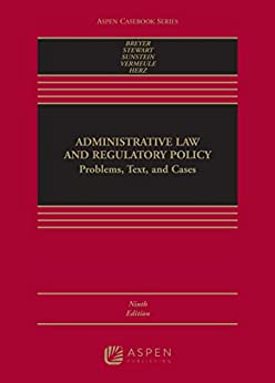 (eBook EPUB)Administrative Law and Regulatory Policy Problems, Text, and Cases (Aspen Casebook) 9th Edition by Stephen G. Breyer,Richard B. Stewart,Cass R. Sunstein