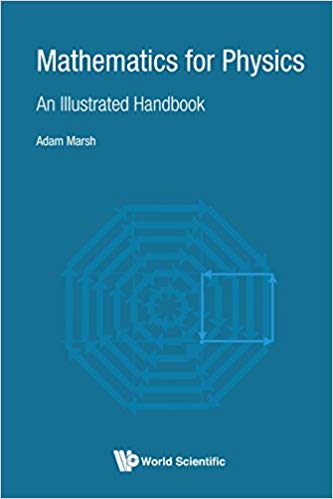 (eBook PDF)Mathematics For Physics An Illustrated Handbook by Adam Marsh 