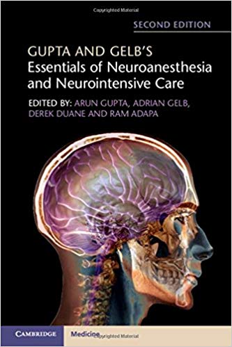 (eBook PDF)Gupta and Gelb's Essentials of Neuroanesthesia and Neurointensive Care, 2nd Edition by Arun Gupta , Adrian Gelb , Derek Duane, Ram Adapa 