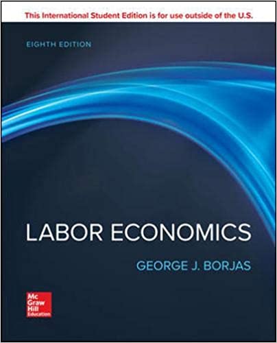 (Test Bank)Labor Economics 8th Edition  by George Borjas 
