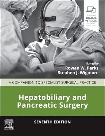 (eBook PDF)Hepatobiliary and Pancreatic Surgery: A Companion to Specialist Surgical Practice 7th Edition by Rowan W. Parks , Stephen J. Wigmore , Simon Paterson-Brown , O. James Garden 