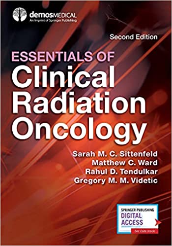 (eBook PDF)Essentials of Clinical Radiation Oncology, 2nd Edition by Sarah Sittenfeld, Matthew Ward, Rahul Tendulkar, Gregory Videtic