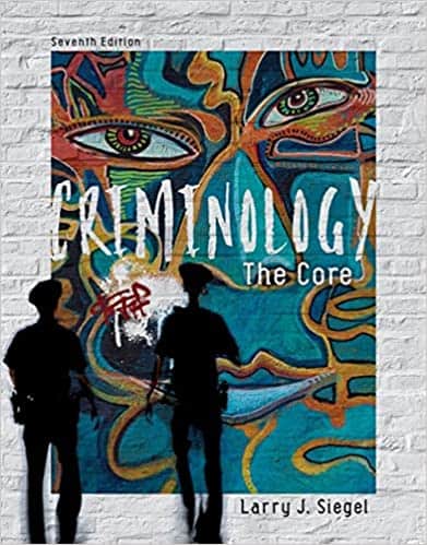 (eBook PDF)Criminology: The Core (7th Edition) by Larry J. Siegel