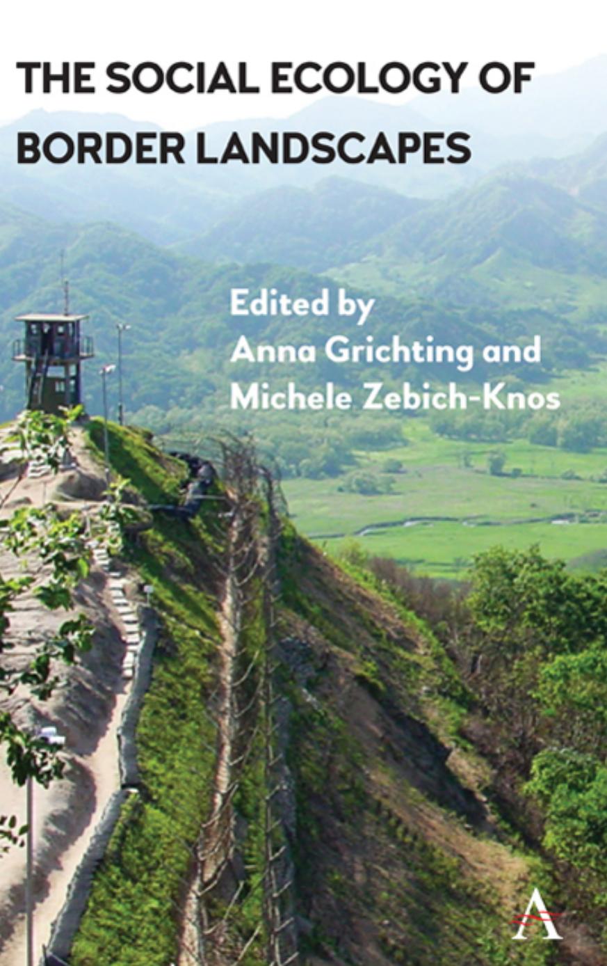 (eBook PDF)The Social Ecology of Border Landscapes by Anna Grichting,Michele Zebich-Knos