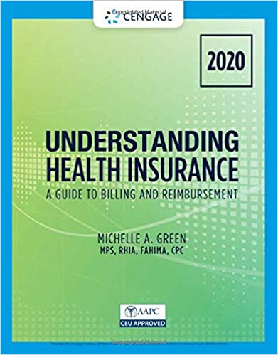 (eBook PDF)Understanding Health Insurance A Guide to Billing and Reimbursement - 2020, Edition 15th by Michelle Green 