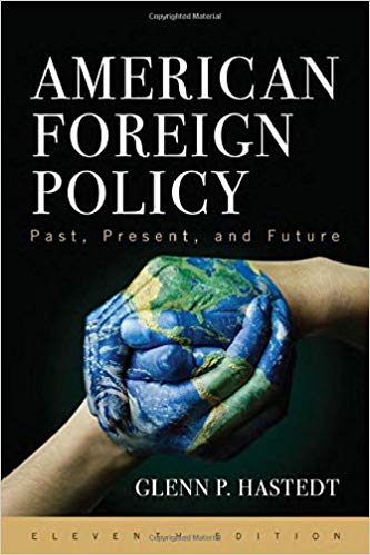 (eBook PDF)American Foreign Policy: Past, Present, and Future Eleventh Edition by Glenn P. Hastedt Professor 