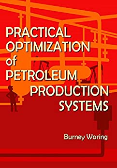 (eBook PDF)Practical Optimization of Petroleum Production Systems by Burney Waring