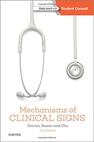 (eBook PDF)Mechanisms of Clinical Signs, 2ed by Mark Dennis MBBS (Honours) , William Talbot Bowen MBBS MD , Lucy Cho MBBS MIPH BA (University of Sydney) 