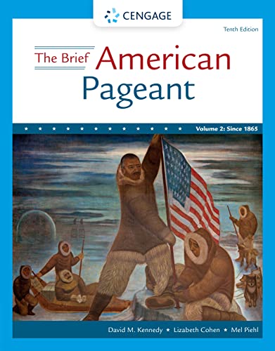(eBook PDF)The Brief American Pageant: A History of the Republic, Volume II: Since 1865 10th Edition by David M. Kennedy,Lizabeth Cohen,Mel Piehl