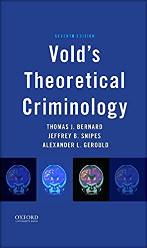 Vold s Theoretical Criminology 7th Edition  by Thomas J. Bernard 