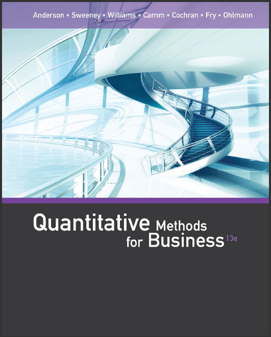 (Solution Manual)Quantitative Methods for Business 13th Edition by David R. Anderson,Dennis J. Sweeney