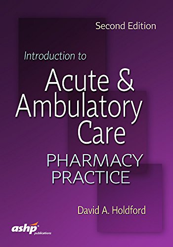 (eBook PDF)Introduction to Acute and Ambulatory Care Pharmacy Practice 2nd Edition by David A. Holford 
