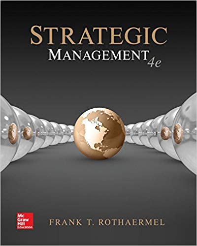(eBook PDF)Strategic Management: Concepts 4th Edition by Frank T. Rothaermel The Nancy and Russell McDonough Chair; Professor of Strategy and Sloan Industry Studies Fellow 