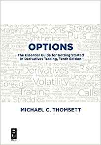 (eBook PDF)Options The Essential Guide for Getting Started in Derivatives Trading 10e by Michael C. Thomsett 