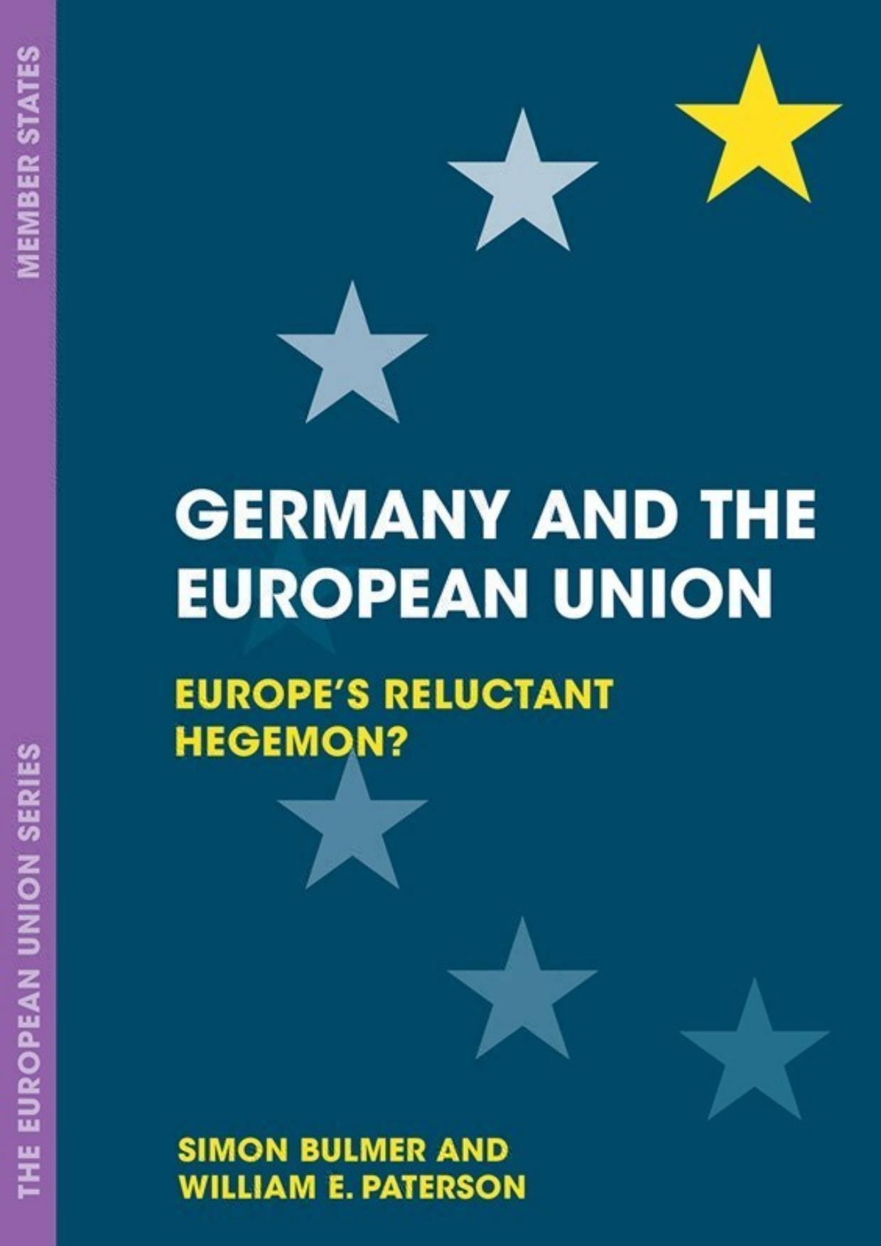 (eBook PDF)Germany and the European Union Europe s Reluctant Hegemon  by Simon Bulmer & William E. Paterson