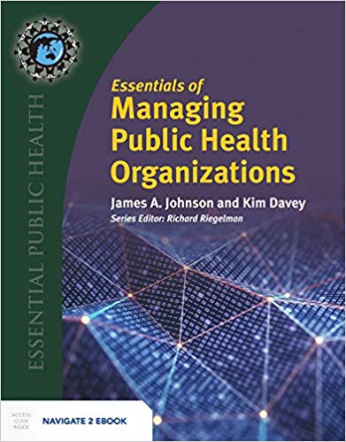 (eBook PDF)Essentials of Managing Public Health Organizations EBook by James A. Johnson , Kimberly S. Davey 